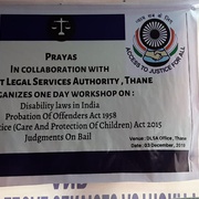 Prayas in collaboration with District Legal Service Authority. Thane, Organised one day workshop on Disability Laws in India, Probation of Offenders Act 1958, Juvenile Justice (Care and Protection of Children) Act 2015 and Judgments on Bail at DLSA Office Thane on December 3, 2019.