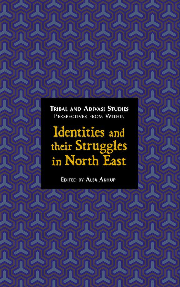 Latest Publication by Centre Faculty Akhup, Alex (2015). Identities and Their Struggles in Northeast, Tribal and Adivasi Studies (ed), Vo. II, Adivaani: Kolkata